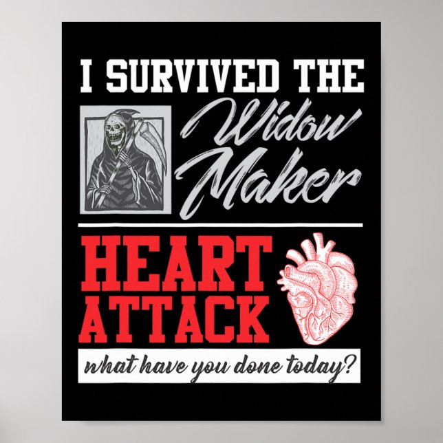 Open Heart Surgery Survivor Widow Maker Heart Atta Poster (Front)