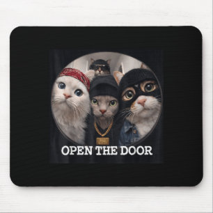 Open The Door Funny Cat Gang Meme Humour Mouse Pad