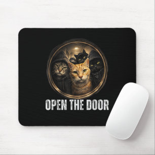 Open The Door Funny Cat Meme Cat Gang Humour Desig Mouse Pad