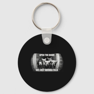 Open The Door Wanna Talk Funny Chihuahua Dog Meme Key Ring