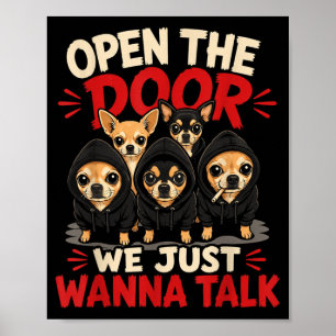 Open The Door We Just W Talk Funny Chihuahua Meme Poster