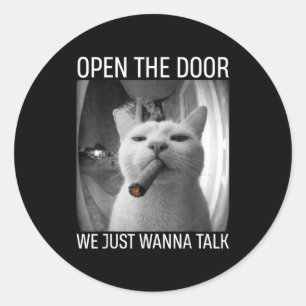 Open the door we wanna talk funny gangster cat mem classic round sticker