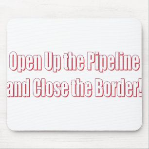 Open-The-Pipeline-and-Close-the-Borde-Whiter Mouse Pad