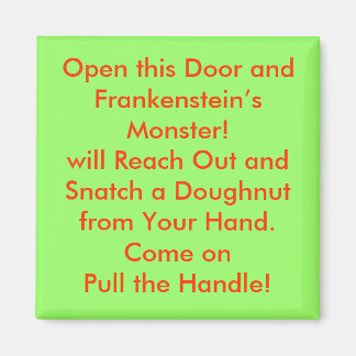 Open this Door and Frankenstein's Monster! Magnet