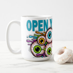 Open your eyes coffee mug