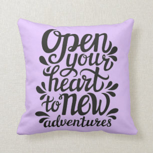 Open Your Heart To New Adventures Cushion