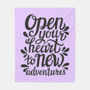 Open Your Heart To New Adventures Fleece Blanket