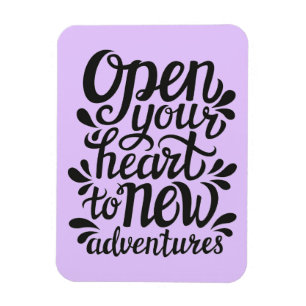 Open Your Heart To New Adventures Magnet