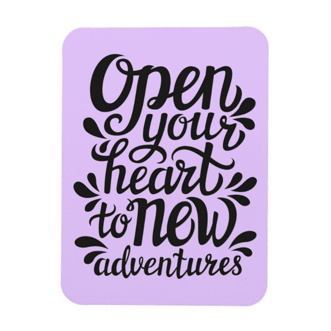 Open Your Heart To New Adventures Magnet (Vertical)