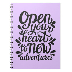 Open Your Heart To New Adventures Notebook