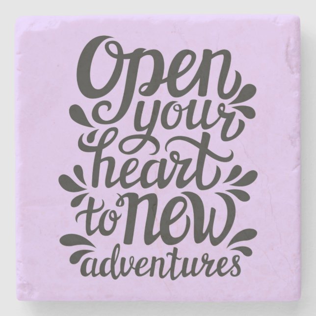Open Your Heart To New Adventures Stone Coaster (Front)