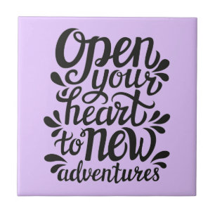 Open Your Heart To New Adventures Tile