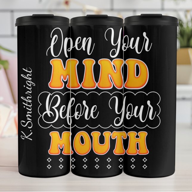 Open Your Mind Before Mouth Thermal Tumbler (Creator Uploaded)