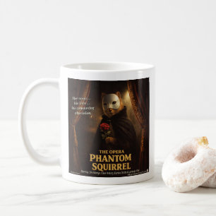 Opera Phantom Squirrel Parody Coffee Mug