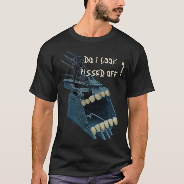 OPERATING ENGINEER DO I LOOK PISSED OFF BUCKET T-Shirt (Front)