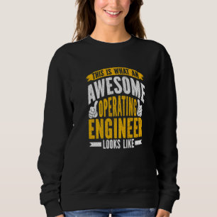 Operating Engineer Operating Engineering Engineer Sweatshirt