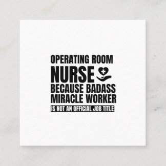 Operating room nurse because badass miracle worker square business card