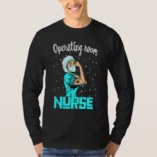 Operating Room Nurse Tee, Rosie The Riveter Nursin T-Shirt