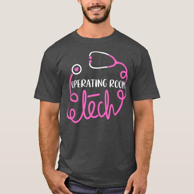 Operating room Tech surgical technologists T-Shirt (Front)