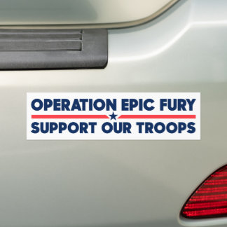 Operation Epic Fury Support Our Troops Iran War Bumper Sticker