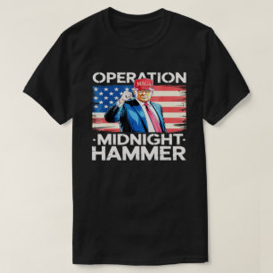 Operation Midnight Hammer Funny Trump  T-Shirt