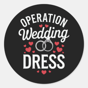 Operation Wedding Dress Classic Round Sticker