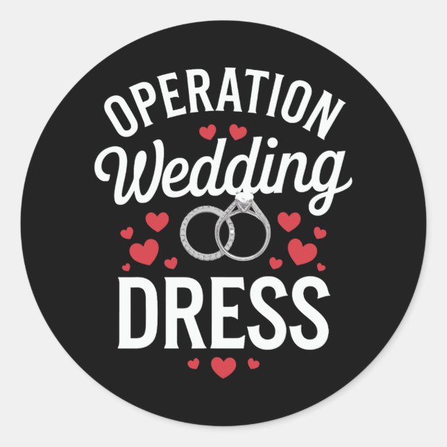 Operation Wedding Dress  Classic Round Sticker (Front)