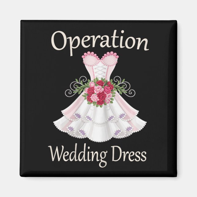 Operation Wedding Dress For Ladies 2025 Bridesmaid Magnet (Front)