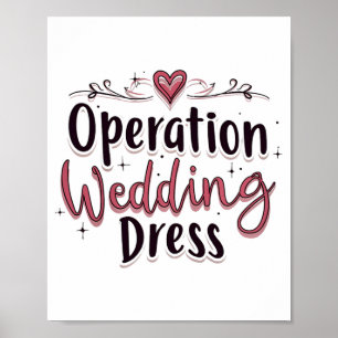 Operation Wedding Dress Funny Bride Bachelorette P Poster