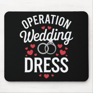 Operation Wedding Dress Mouse Pad
