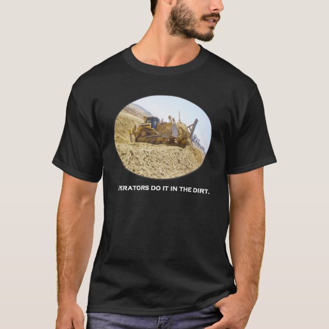 Operators do it in the dirt.  D8 Dozer dark shirts (Front)