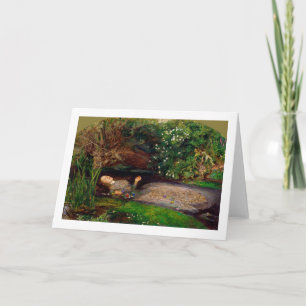 Ophelia, John Everett Millais, 1851-1852 Card