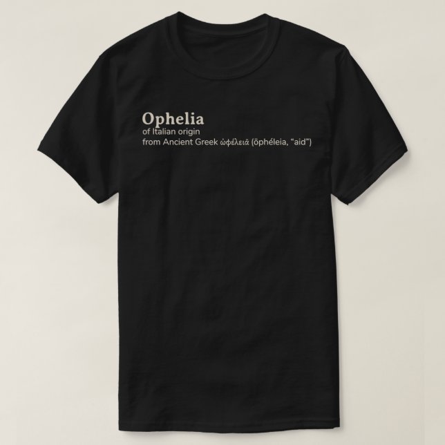 Ophelia name etymology T-Shirt (Design Front)