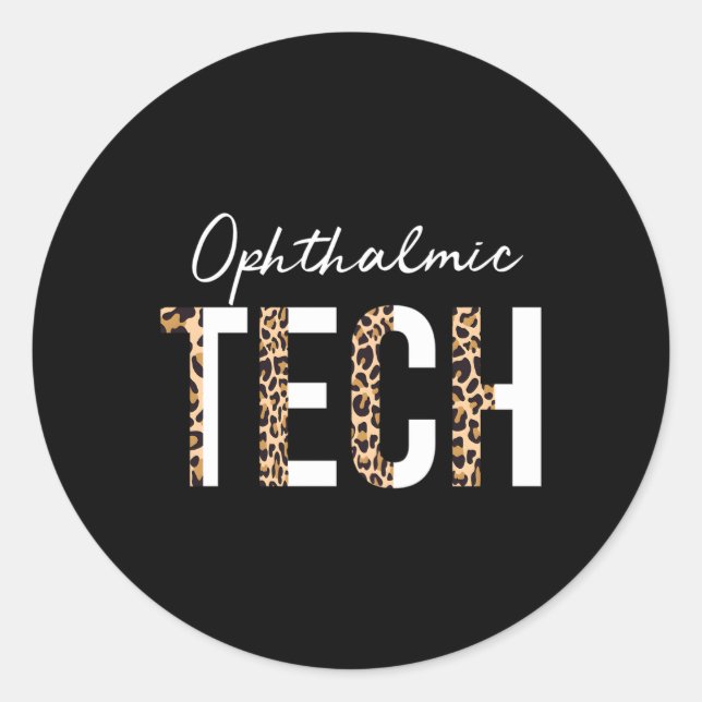 Ophthalmic Technician Ophthalmic Tech Optometrist  Classic Round Sticker (Front)