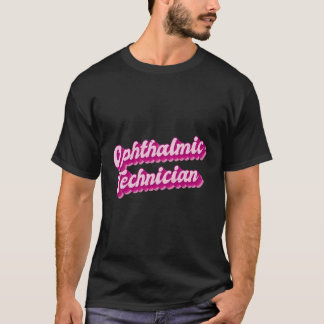 Ophthalmic Technician Ophthalmology T-Shirt