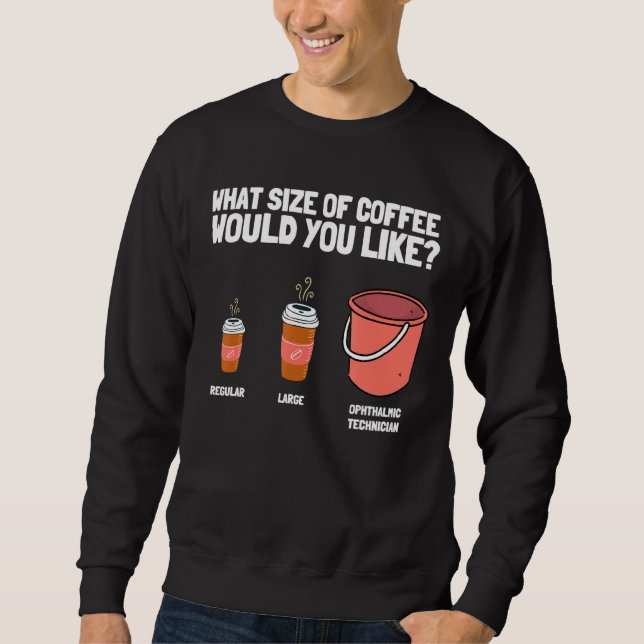Ophthalmic Technician Tech Optometry And Optician Sweatshirt (Front)