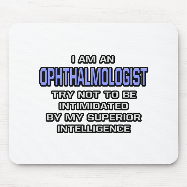 Ophthalmologist Joke ... Superior Intelligence Mouse Pad (Front)