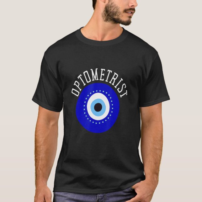 Ophthalmologist Optometrist Optometry And Optician T-Shirt (Front)