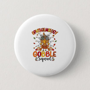 Ophthalmology Gobble Squad Turkey Optician Thanksg 6 Cm Round Badge