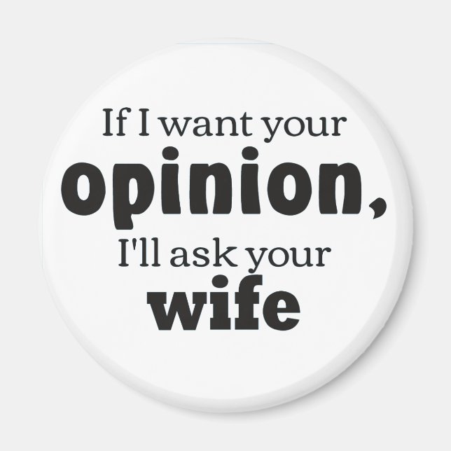 Opinion ask wife bf magnet (Front)