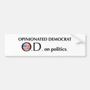 Opinionated Democrat Bumper Sticker