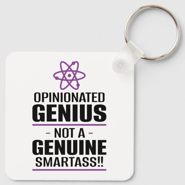 "Opinionated Genius...Not A Genuine Smartass" Key Ring (Back)