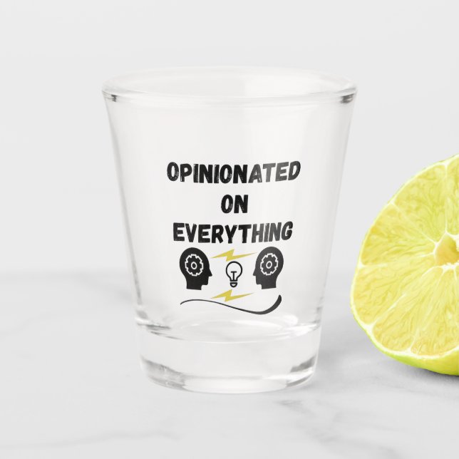 Opinionated On Everything Shot Glass (Front)