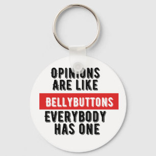 Opinions and Bellybuttons Key Ring
