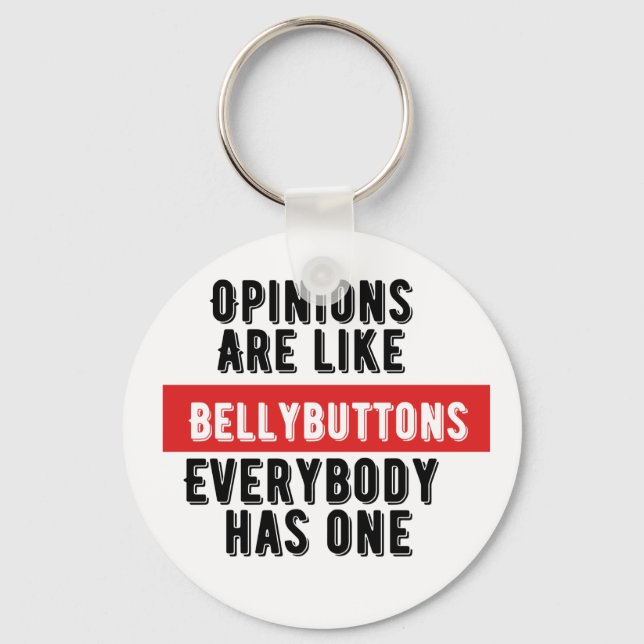Opinions and Bellybuttons  Key Ring (Front)