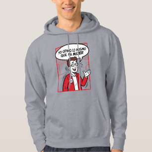 Opino lo mismo hoodie