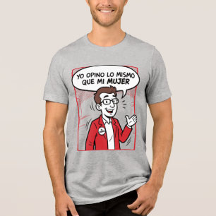 Opino lo mismo Tri-Blend shirt