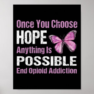 Opioid Addiction Once You Choose Hope End Poster