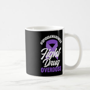 Opioid Awareness Fight Drug Overdose End Overdose  Coffee Mug