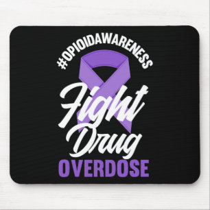 Opioid Awareness Fight Drug Overdose End Overdose Mouse Pad
